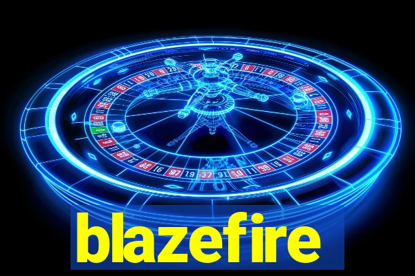 blazefire