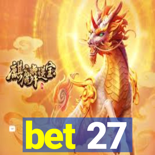 bet 27