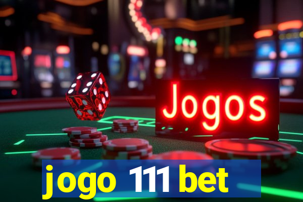 jogo 111 bet