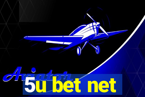 5u bet net