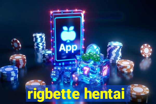 rigbette hentai