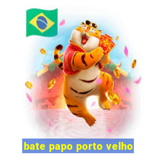 bate papo porto velho