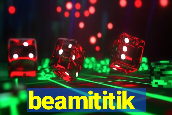 beamititik