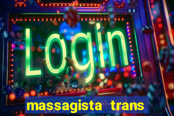 massagista trans sao paulo