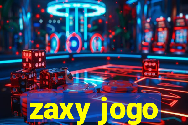 zaxy jogo