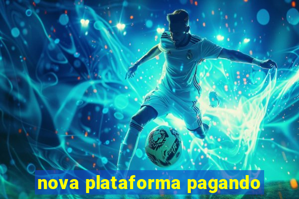 nova plataforma pagando