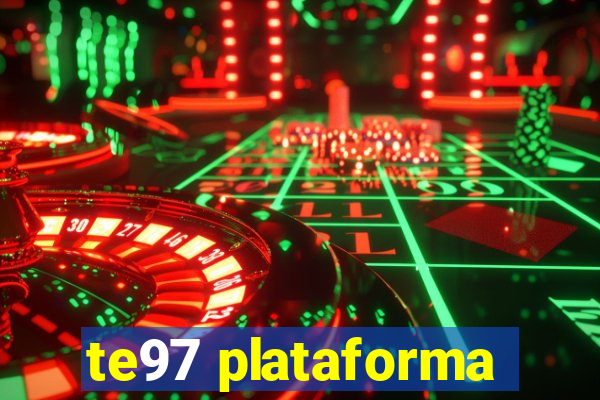 te97 plataforma