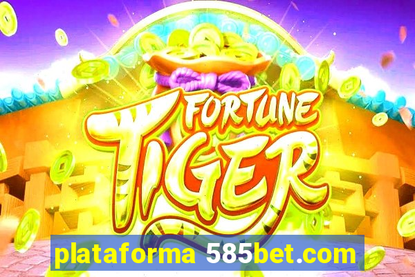 plataforma 585bet.com