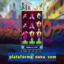 plataforma nova com bonus de cadastro sem deposito