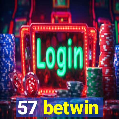 57 betwin