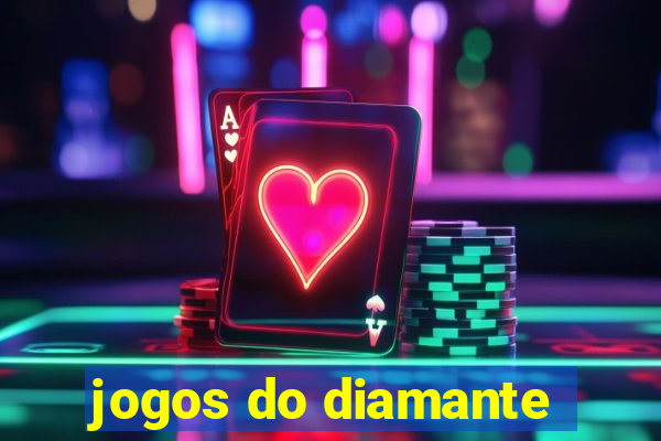 jogos do diamante