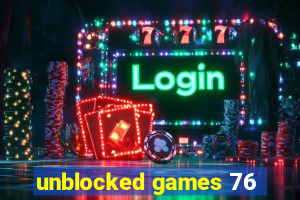 unblocked games 76