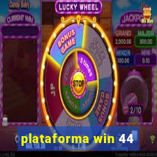 plataforma win 44