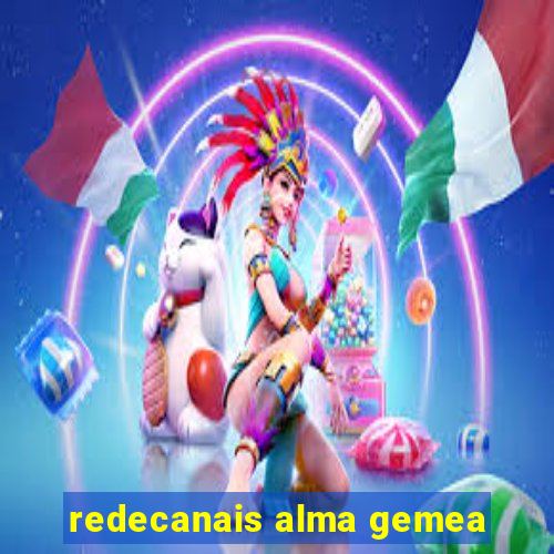 redecanais alma gemea