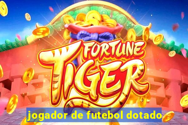 jogador de futebol dotado