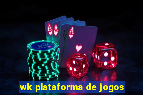 wk plataforma de jogos