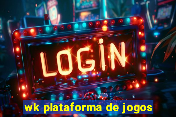 wk plataforma de jogos