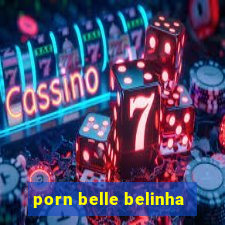 porn belle belinha