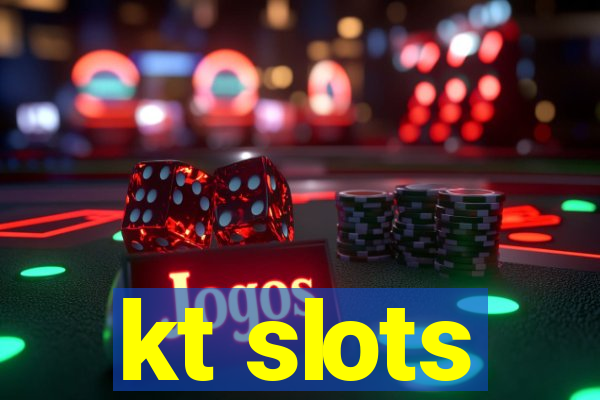 kt slots