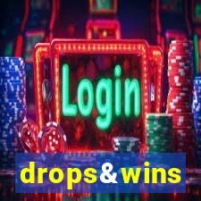 drops&wins