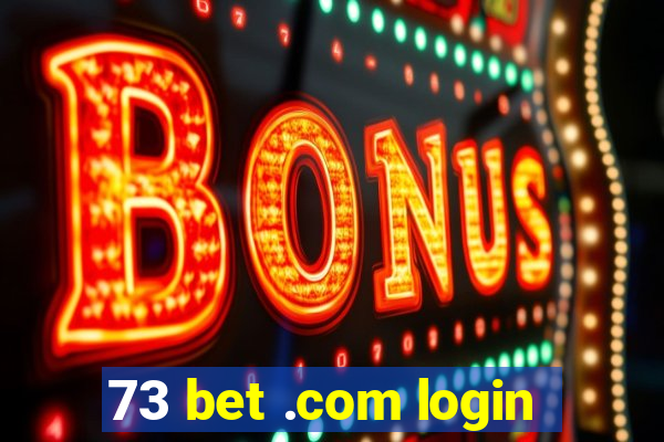 73 bet .com login