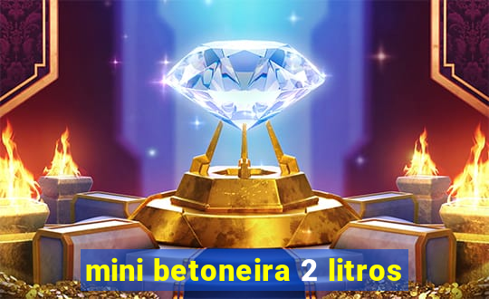 mini betoneira 2 litros