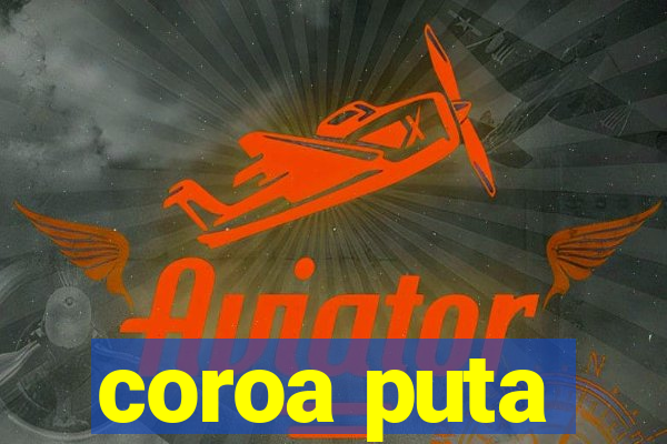 coroa puta