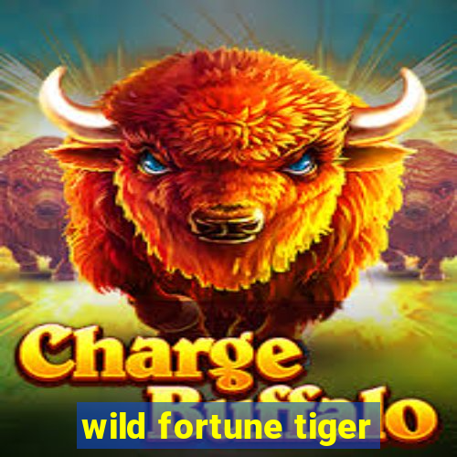 wild fortune tiger