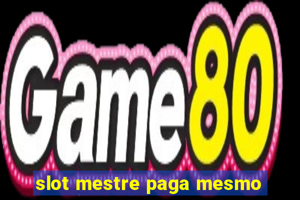 slot mestre paga mesmo