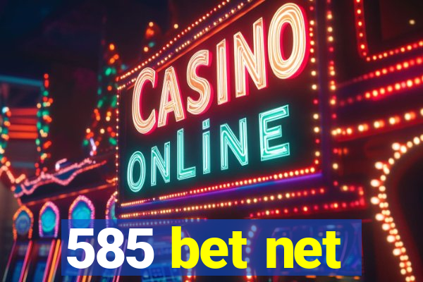 585 bet net