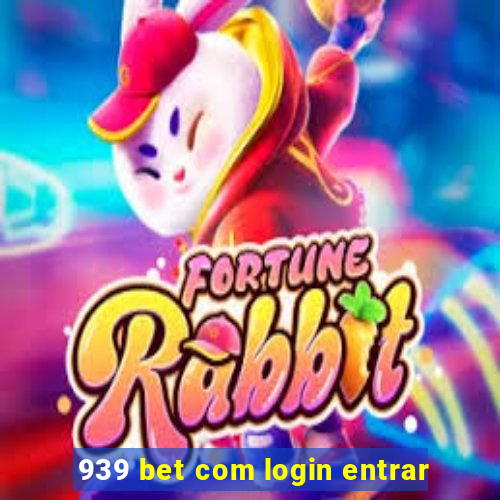 939 bet com login entrar