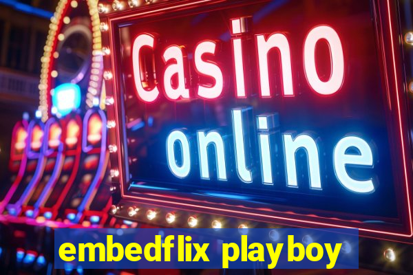 embedflix playboy