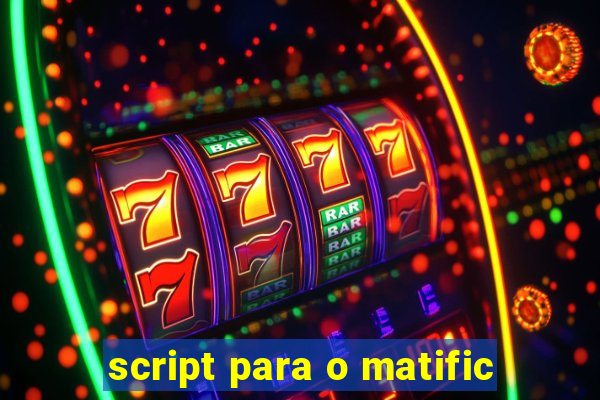 script para o matific