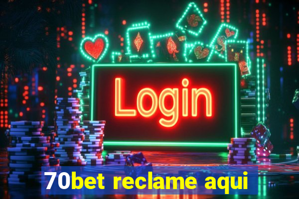 70bet reclame aqui