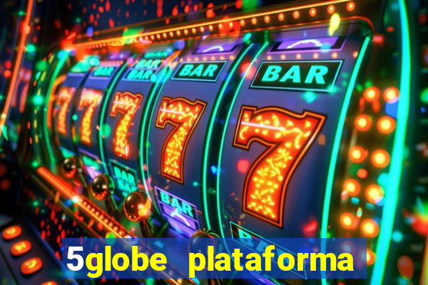 5globe plataforma de jogos