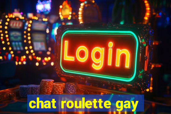 chat roulette gay