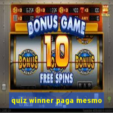 quiz winner paga mesmo