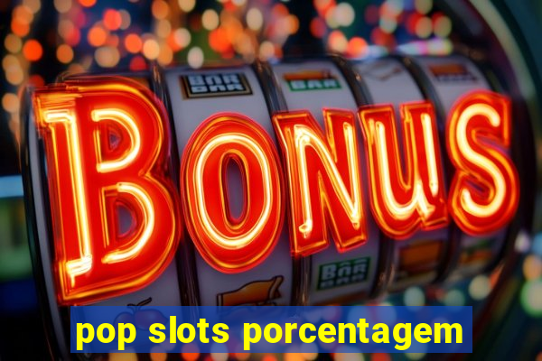 pop slots porcentagem