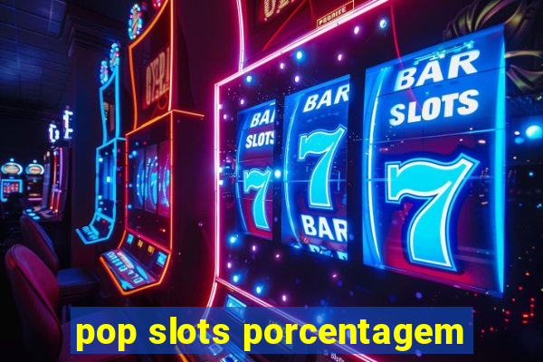 pop slots porcentagem