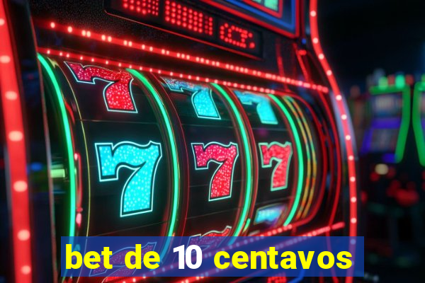 bet de 10 centavos