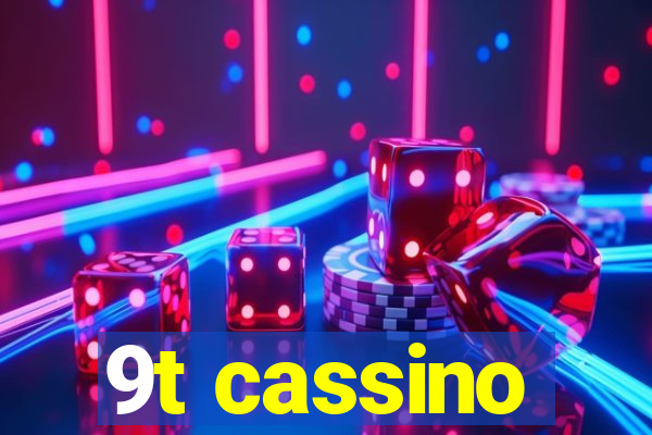 9t cassino