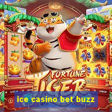 ice casino bet buzz