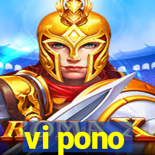 vi pono