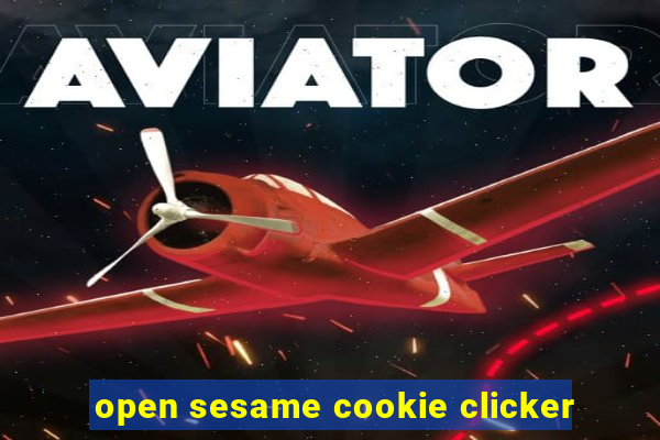 open sesame cookie clicker