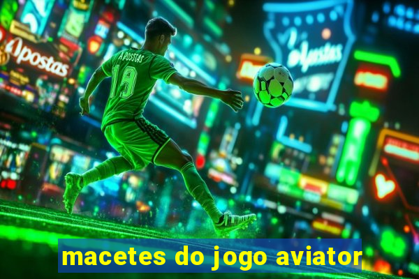 macetes do jogo aviator