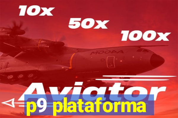 p9 plataforma