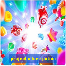 project x love potion