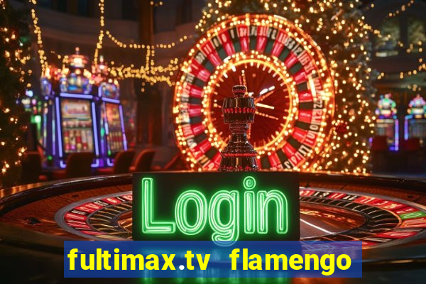 fultimax.tv flamengo ao vivo