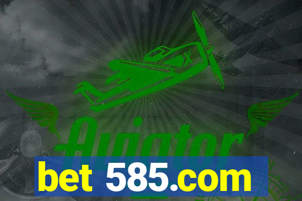 bet 585.com