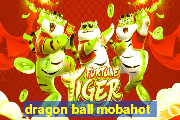 dragon ball mobahot